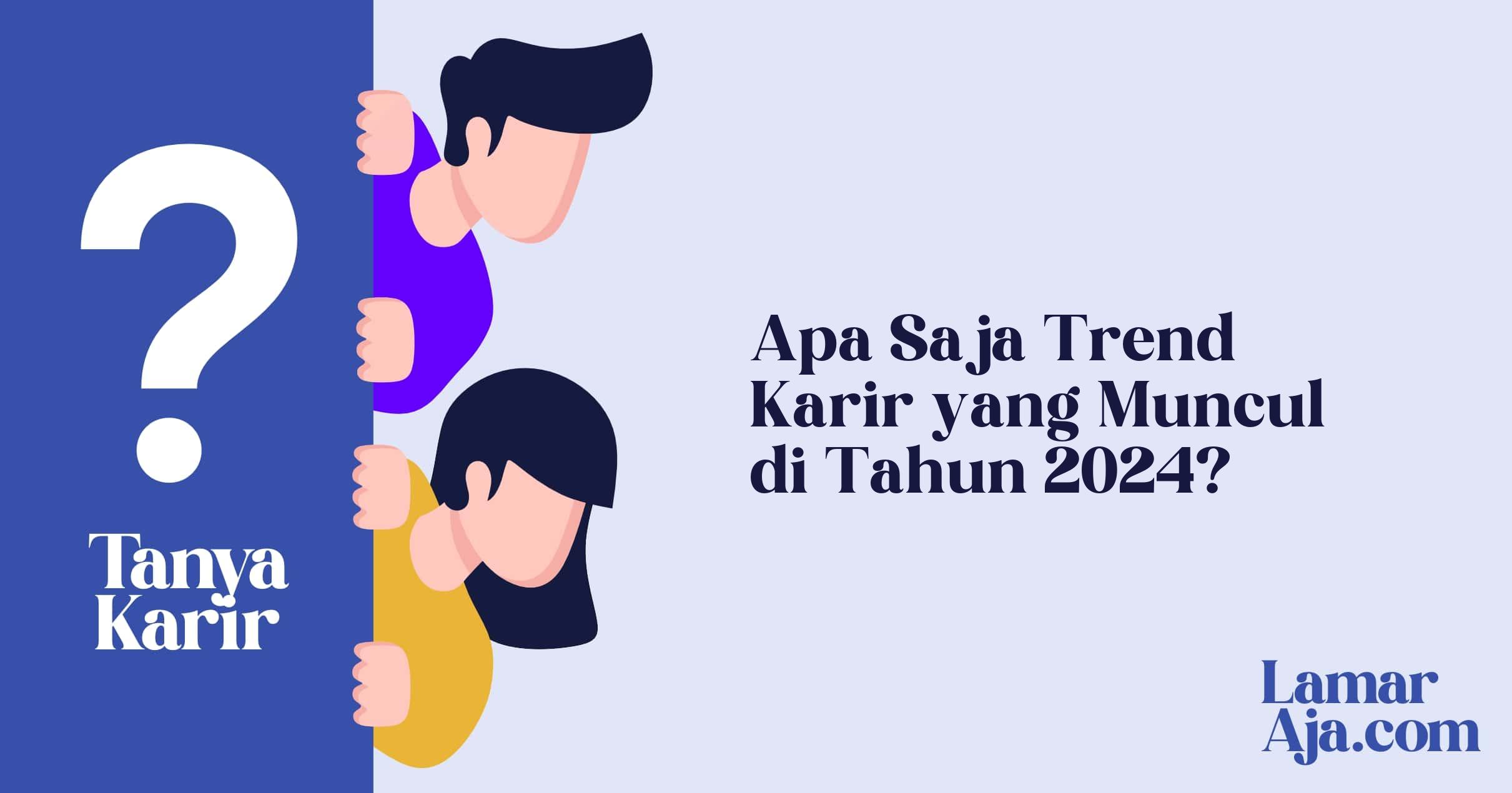Apa Saja Trend Karir yang Muncul di Tahun 2024?